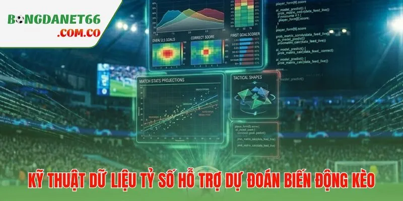 Biến động kèo phản ánh dòng chảy dữ liệu mà Bongdanet giúp giải mã