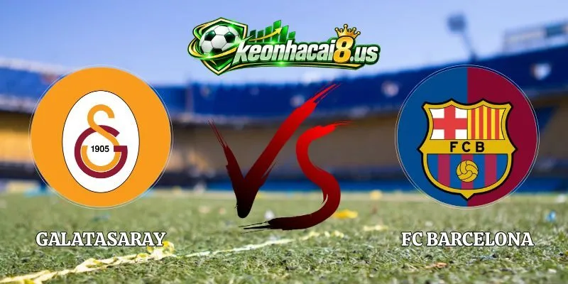 Soi Kèo Galatasaray vs FC Barcelona 02h00 14/10 Cúp C1