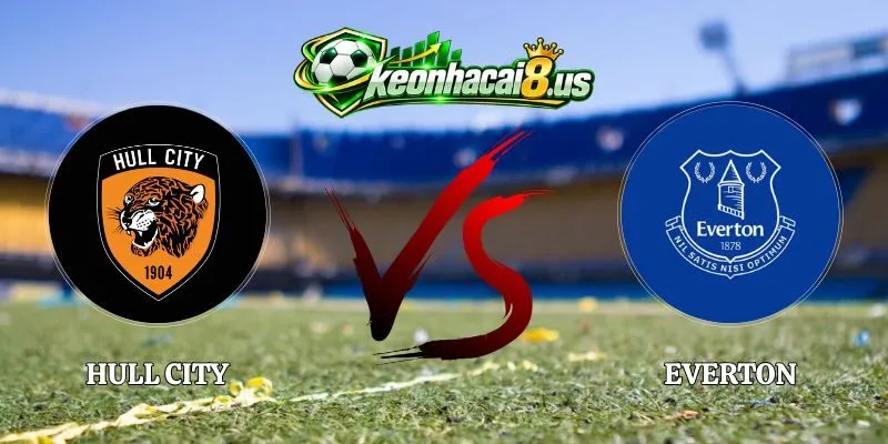 Soi Kèo Hull City vs Everton 20h00 11/10 Ngoại hạng Anh