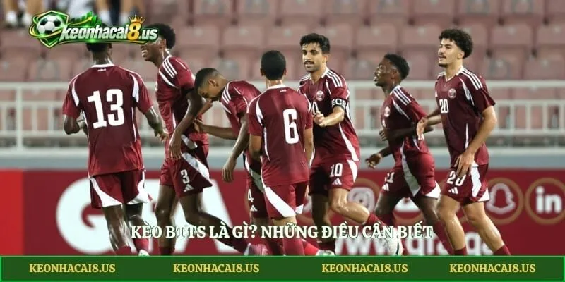 Kèo BTTS là gì? Những điều cần biết